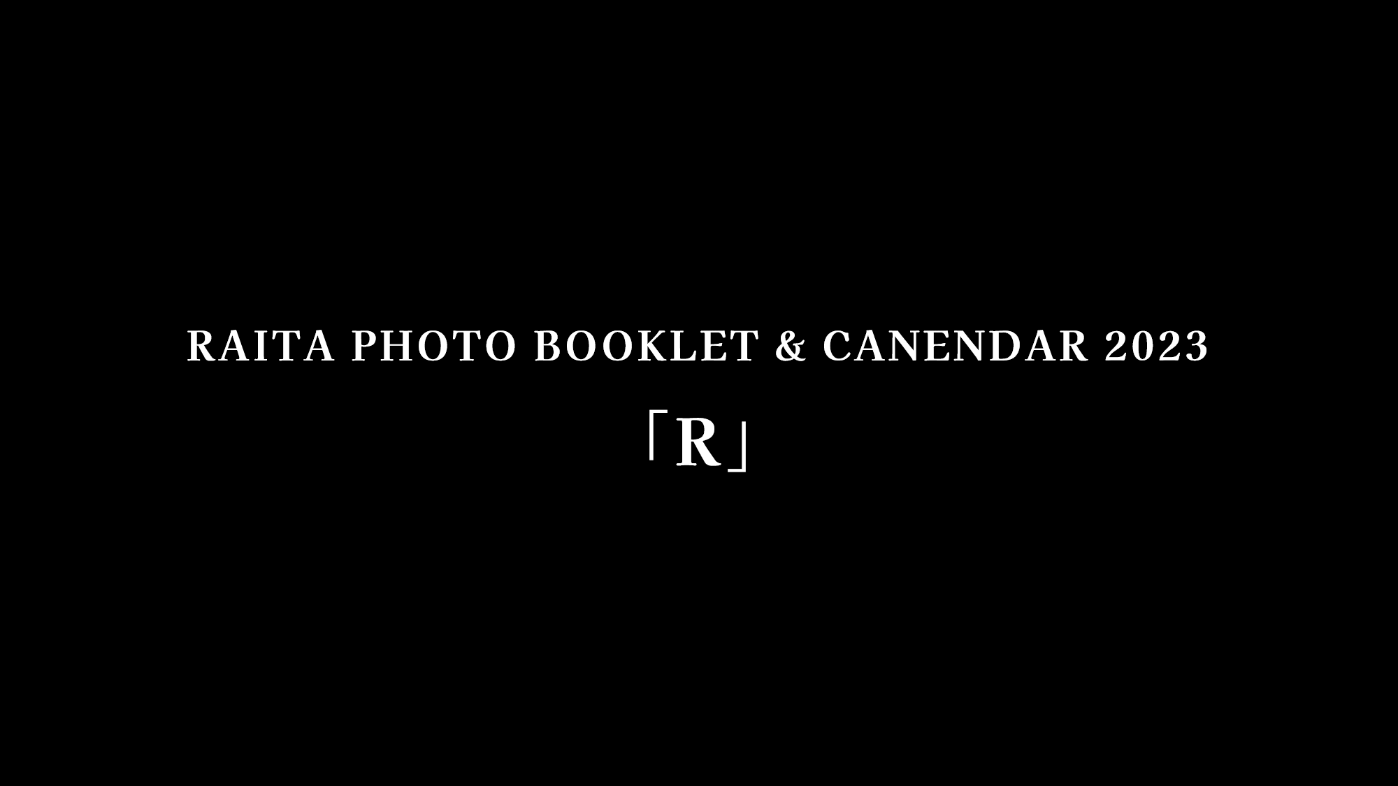 RAITA PHOTO BOOKLET & CALENDAR 2023「R」